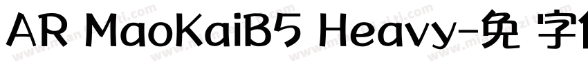 AR MaoKaiB5 Heavy字体转换